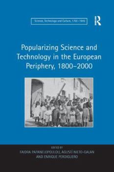 Paperback Popularizing Science and Technology in the European Periphery, 1800 2000 Book