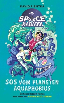 Paperback SOS vom Planeten Aquaphobius: Ein Space Kabaddi Roman [German] Book