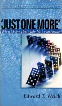 Paperback Just One More: When Desires Don't Take No for an Answer Book