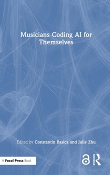 Hardcover Musicians Coding AI for Themselves Book