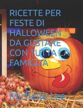 Paperback Ricette Per Feste Di Halloween Da Gustare Con Tutta La Famiglia [Italian] Book