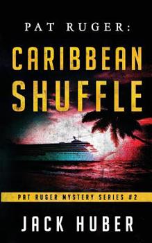 Pat Ruger: Caribbean Shuffle - Book #2 of the Pat Ruger Mystery Series