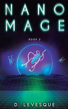 Nano Mage 2 - Book #2 of the Nano Mage