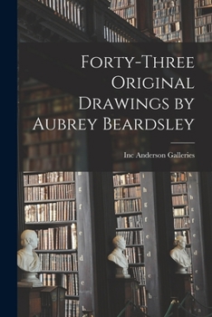 Paperback Forty-three Original Drawings by Aubrey Beardsley Book
