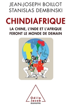 Paperback Chindiafrique: The Three Giants That Will Make Tomorrow's World / Chindiafrique: La Chine, l'Inde et l'Afrique feront le monde de demain [French] Book