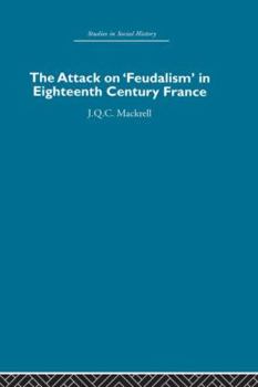 The Attack on Feudalism in Eighteenth-Century France