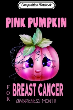 Composition Notebook: Halloween Breast Cancer Awareness-Pink Pumkin Breast Cancer  Journal/Notebook Blank Lined Ruled 6x9 100 Pages