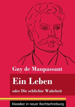 Paperback Ein Leben: oder Die schlichte Wahrheit (Band 68, Klassiker in neuer Rechtschreibung) [German] Book