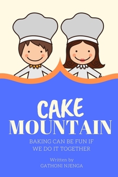 Paperback Cake Mountain: Baking Can Be Fun If We Do It Together Book