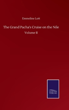 Hardcover The Grand Pacha's Cruise on the Nile: Volume II Book