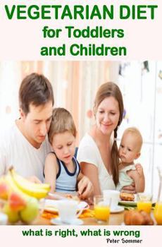 Paperback VEGETARIAN DIET for Toddlers and Children: what is right, what is wrong Book
