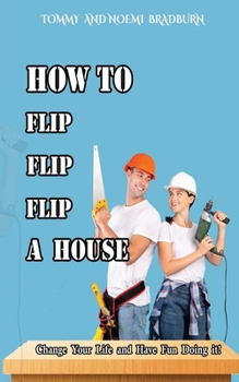 Paperback How to Flip, Flip, Flip a House Book