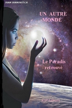 Paperback Un Autre Monde: Le Paradis Retrouvé [French] Book