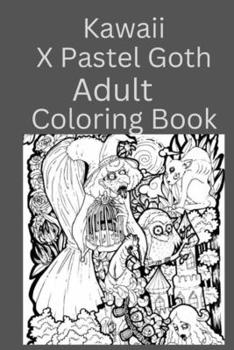 Paperback Kawaii X Pastel Goth Adult Coloring Book [Large Print] Book