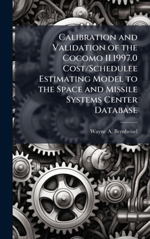 Hardcover Calibration and Validation of the Cocomo II.1997.0 Cost/Schedulee Estimating Model to the Space and Missile Systems Center Database Book