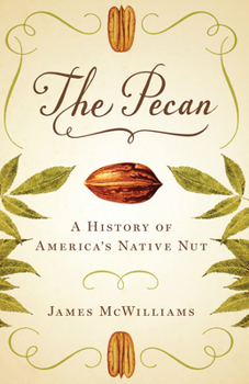 Hardcover The Pecan: A History of America's Native Nut Book