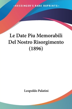 Paperback Le Date Piu Memorabili Del Nostro Risorgimento (1896) [Italian] Book