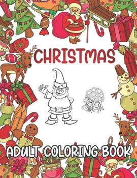 Adult Coloring Book Christmas: An Adult Coloring Book New Edition 50 Unique Designs,Ornament, Christmas Trees,Wreaths,and More!