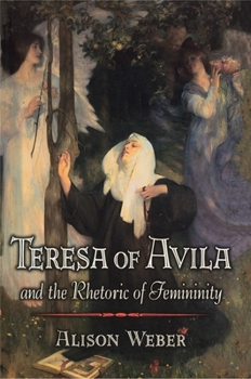 Paperback Teresa of Avila and the Rhetoric of Femininity Book