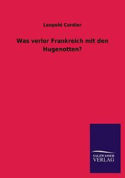 Paperback Was Verlor Frankreich Mit Den Hugenotten? [German] Book