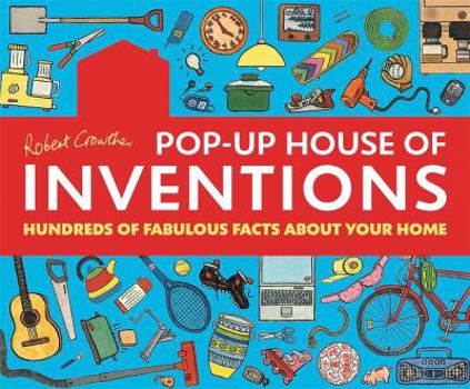 Hardcover Pop-Up House of Inventions: Hundreds of Fabulous Facts about Your Home Book