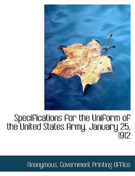 Paperback Specifications for the Uniform of the United States Army. January 25, 1912 Book