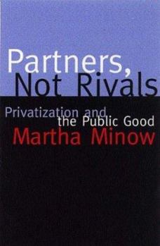 Hardcover Partners, Not Rivals: Privatization and the Public Good Book