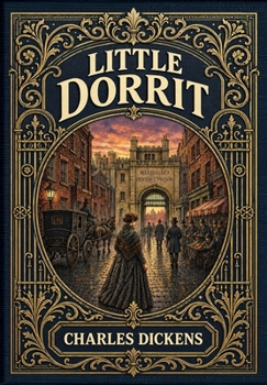 Little Dorrit (Golden Monarch Collector's Edition) (Case Laminate Hardcover with Jacket)