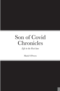 Paperback Son of Covid Chronicles: Life in the Fast lane Book