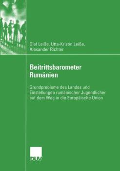 Paperback Beitrittsbarometer Rumänien: Grundprobleme Des Landes Und Einstellungen Rumänischer Jugendlicher Auf Dem Weg in Die Europäische Union [German] Book