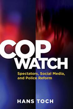Hardcover Cop Watch: Spectators, Social Media, and Police Reform Book