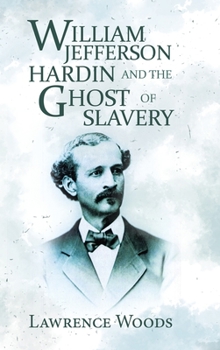 Hardcover William Jefferson Hardin and the Ghost of Slavery Book