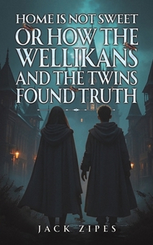 Paperback Home is Not Sweet or How the Wellikans and the Twins Found Truth Book
