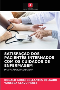 Paperback Satisfação DOS Pacientes Internados Com OS Cuidados de Enfermagem [Portuguese] Book