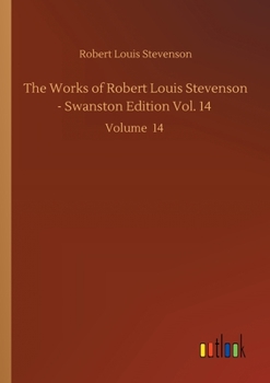 The Works of Robert Louis Stevenson - Swanston Edition Vol. 11 (of 25) - Book #14 of the Works of Robert Louis Stevenson