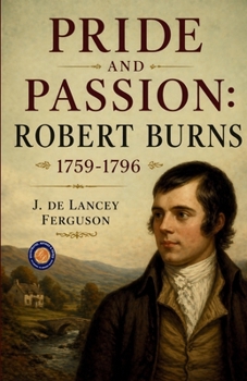Paperback Pride and Passion: Robert Burns 1759-1796 Book