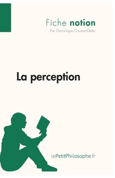 Paperback La perception (Fiche notion): LePetitPhilosophe.fr - Comprendre la philosophie [French] Book