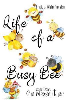 Paperback Life of a Busy Bee - Black and White Version Book