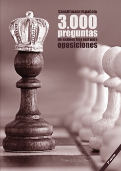 Paperback Constitución Española. 3000 preguntas de examen tipo test para oposiciones [2a. Ed]: Constitución de 1978, Estatuto Básico del Empleado Público, Proce [Spanish] Book