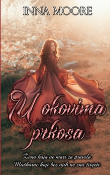 Paperback U okovima prkosa: Treci dio serijala U okovima [Undetermined] Book