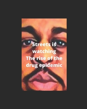 Paperback Streets Is Watching, The Rise Of The Drug Epidemic Book