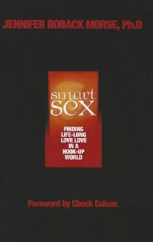 Paperback Smart Sex: Finding Life-Long Love in a Hook-Up World Book