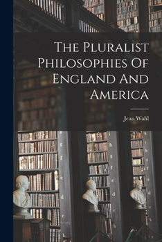 Paperback The Pluralist Philosophies Of England And America Book