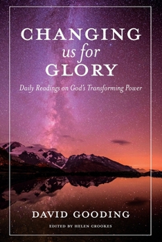 Paperback Changing us for Glory: Daily Readings on God's Transforming Power Book