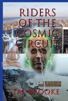 Paperback Riders of the Cosmic Circuit: the Dark Side of Superconsciousness Book