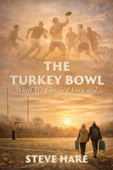 Paperback The Turkey Bowl: What We Carried Forward Book