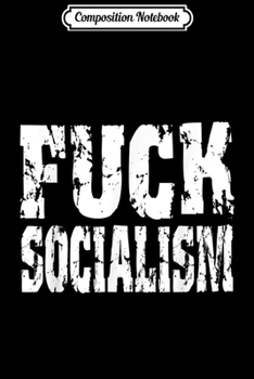 Composition Notebook: Fuck Socialism AOC Socialist LIberal Democrats  Journal/Notebook Blank Lined Ruled 6x9 100 Pages