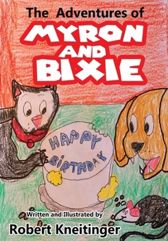 Paperback The Adventures Of Bixie & Myron Happy Birthday Book