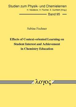 Paperback Effects of Context-Oriented Learning on Student Interest and Achievement in Chemistry Education [German] Book