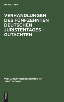 Hardcover Verhandlungen Des Fünfzehnten Deutschen Juristentages - Gutachten [German] Book